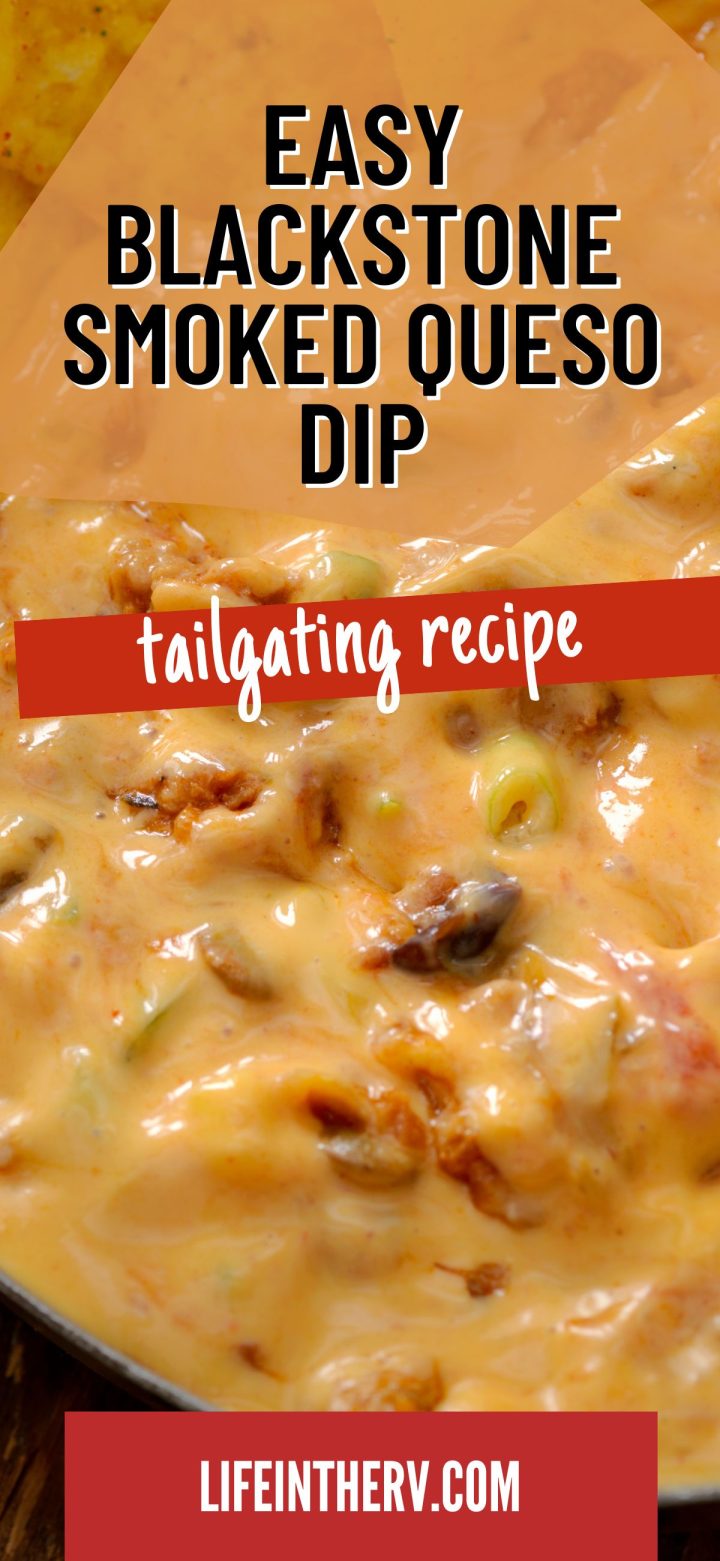 Close-up of a creamy Smoked Queso Dip with pieces of meat and vegetables. The text reads: "Easy Blackstone Smoked Queso Dip" and "tailgating recipe." Website: lifeintherv.com.