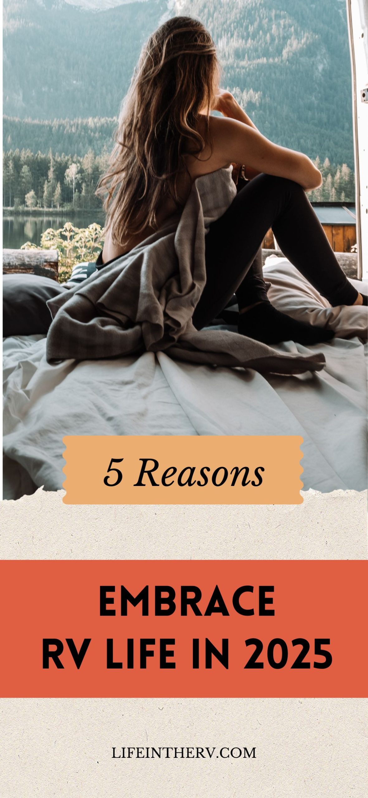 Exciting Reasons to Embrace RV Life | Life in The RV