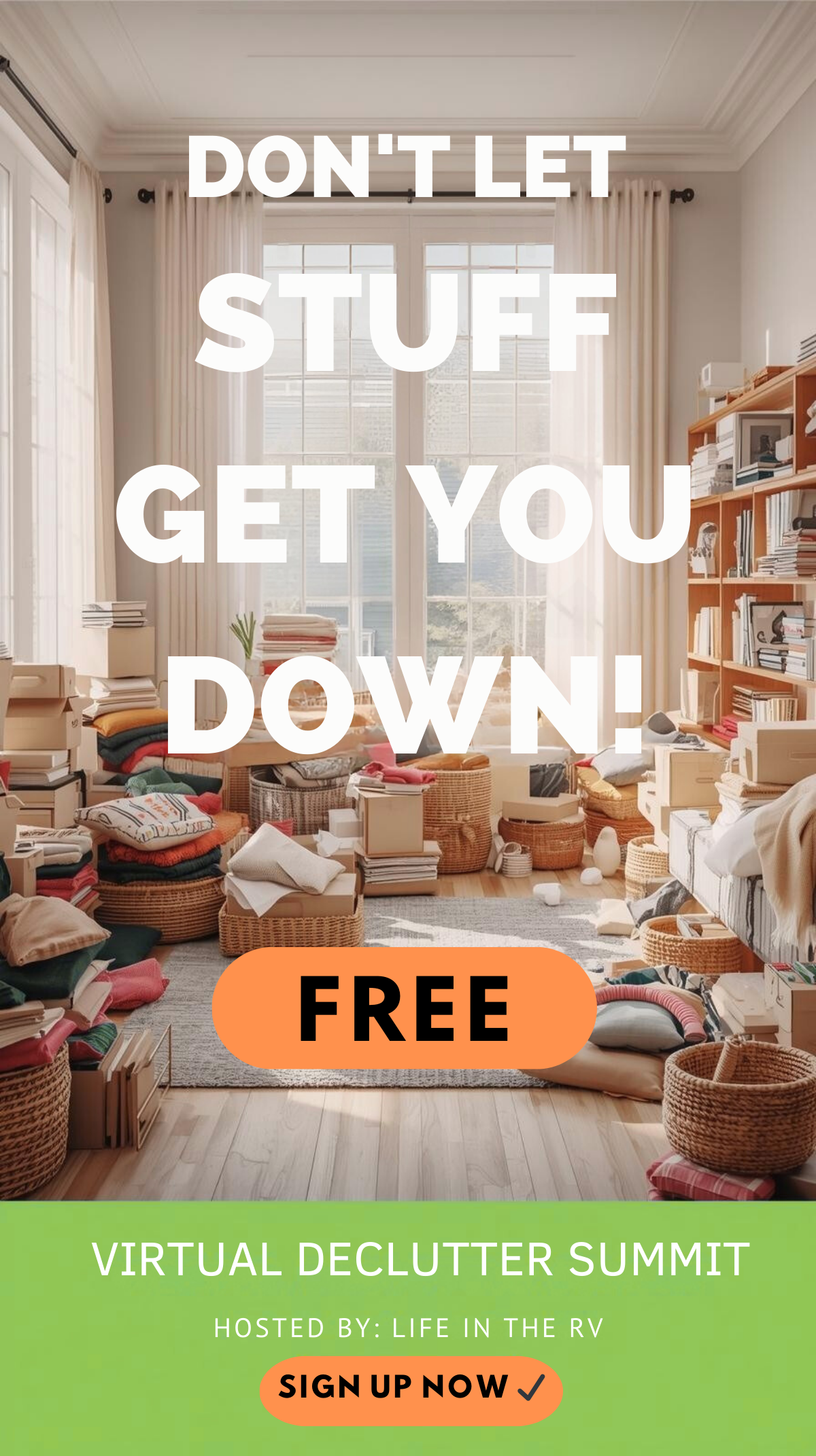 A cluttered living room filled with books and boxes with text promoting a free virtual declutter summit, hosted by Life in the RV, and a “Sign Up Now” button.