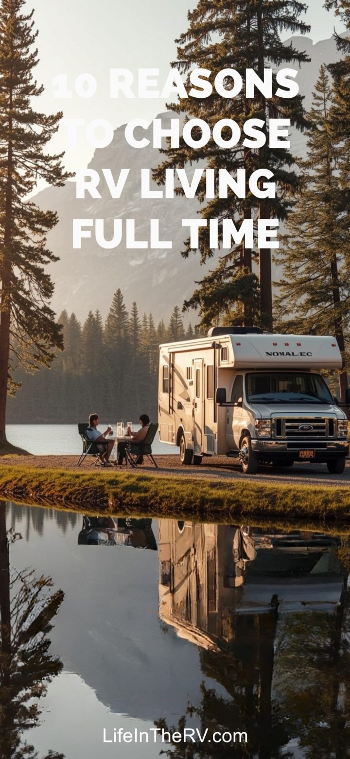 An RV parked by a lake with two people sitting outside at a table, surrounded by trees and mountains; text reads “10 Reasons to Embrace RV Living Full Time.”.