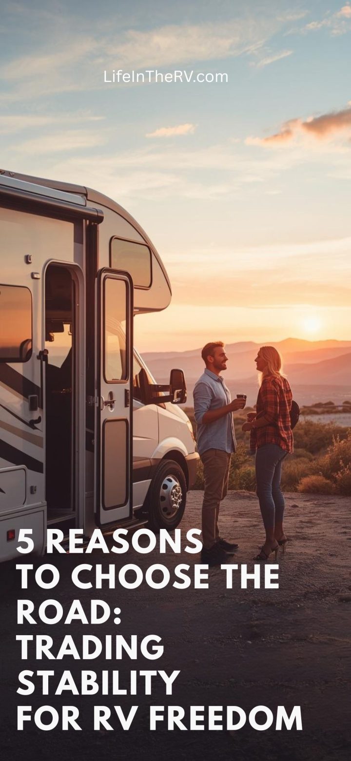 A man and woman stand by an RV at sunset, holding drinks and talking. Text reads: "5 Reasons to Choose the Road: Discover the joys of trading stability for RV freedom.