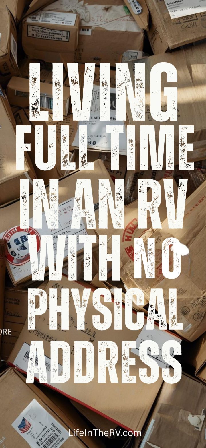 Stacks of packages and envelopes with overlaid text that reads, "Living Full Time in an RV with no physical address.